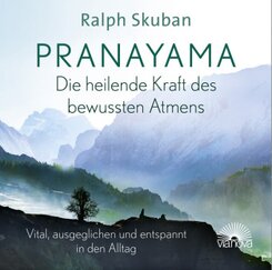 Pranayama - Die heilende Kraft des bewussten Atmens,Audio-CD