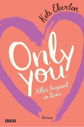 Only you - Alles beginnt in Rom