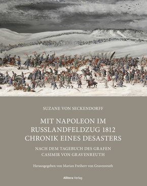 Mit Napoleon im Russlandfeldzug 1812. Chronik eines Desasters