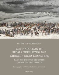 Mit Napoleon im Russlandfeldzug 1812. Chronik eines Desasters
