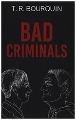 Bad Criminals