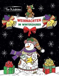 Malbuch Weihnachten im Winterzauber: Zauberhaftes Ausmalbuch zum Entspannen im Herbst, Winter & zu Weihnachten