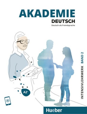 Akademie Deutsch A2+ Intensivlehrwerk mit Audios online - Bd.2