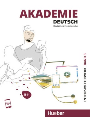 Akademie Deutsch B1+ Intensivlehrwerk mit Audios online - Bd.3