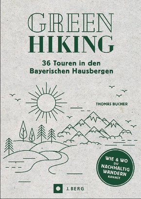 Green Hiking - 36 Touren in den Bayerischen Hausbergen