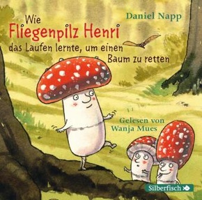 Wie der Fliegenpilz Henri das Laufen lernte, um einen Baum zu retten, 1 Audio-CD