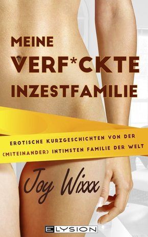 Meine total verfickte Inzestfamilie