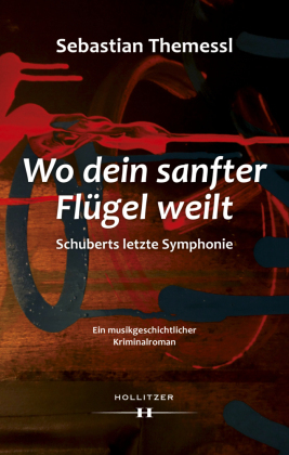 Wo dein sanfter Flügel weilt - Schuberts letzte Symphonie