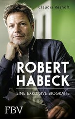 Robert Habeck - Eine exklusive Biografie