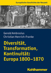 Diversität, Transformation, Kontinuität: Europa 1800-1870