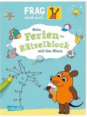 Frag doch mal ... die Maus: Mein Ferien-Rätselblock mit der Maus - Bd.2