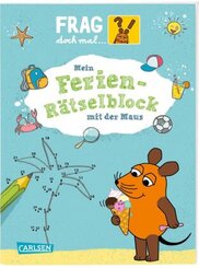 Frag doch mal ... die Maus: Mein Ferien-Rätselblock mit der Maus - Bd.2