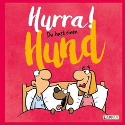 Hurra!  Du hast einen Hund: Cartoons und lustige Texte für Hundefreunde
