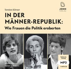 In der Männerrepublik: Wie Frauen die Politik eroberten, Audio-CD, MP3