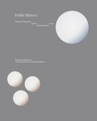 Public Matters. Debatten & Dokumente aus dem Skulptur Projekte Archiv