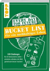 Every Day For Future - Bucket List für ein nachhaltiges Leben
