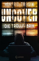 Uncover - Die Trollfabrik, Ein Thriller über Fake News, Trolls und populistische Propaganda