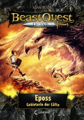 Beast Quest Legend (Band 6) - Eposs, Gebieterin der Lüfte