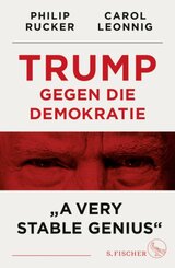 Trump gegen die Demokratie - »A Very Stable Genius«; .
