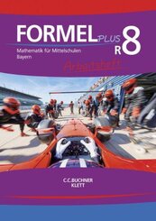 Formel PLUS. Ausgabe für Bayern Mittelschule ab 2017: Formel PLUS Bayern AH R8, m. 1 Buch