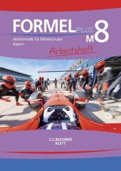 Formel PLUS. Ausgabe für Bayern Mittelschule ab 2017: Formel PLUS Bayern AH M8, m. 1 Buch