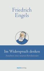 Friedrich Engels - Im Widerspruch denken