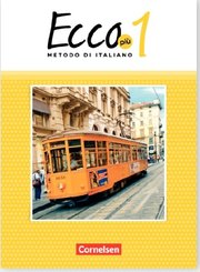 Ecco - Italienisch für Gymnasien - Italienisch als 3. Fremdsprache - Ecco Più - Ausgabe 2020 - Band 1 - Bd.1