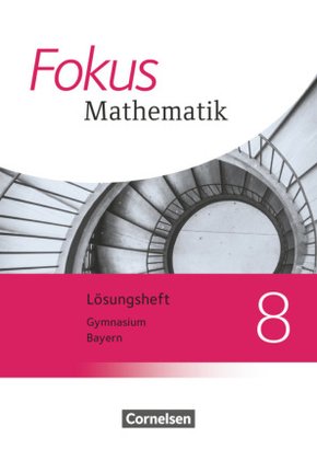 Fokus Mathematik - Bayern - Ausgabe 2017 - 8. Jahrgangsstufe