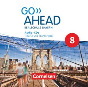 Go Ahead - Realschule Bayern 2017 - 8. Jahrgangsstufe, Audio-CDs (+MP3 und Transkripte)