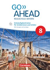 Go Ahead - Realschule Bayern 2017 - 8. Jahrgangsstufe, Schulaufgabentrainer