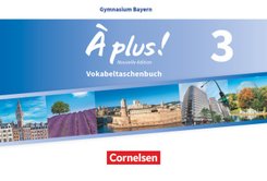 À plus ! - Französisch als 1. und 2. Fremdsprache - Bayern - Ausgabe 2017 - Band 3 - Bd.3