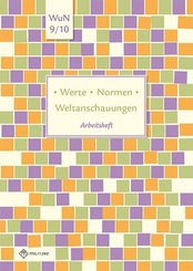 Werte - Normen - Weltanschauungen, Ausgabe Niedersachsen: 9./10. Klasse, Arbeitsheft