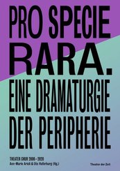 Pro Specia Rara. Eine Dramaturgie der Peripherie