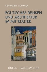 Politisches Denken und Architektur im Mittelalter