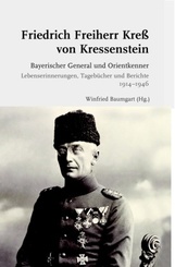 Bayerischer General und Orientkenner. Lebenserinnerungen, Tagebücher und Berichte 1914-1946