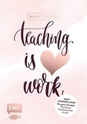 Bullet Journal - Teaching is HEART work, Mein Lehrerplaner fürs ganze Schuljahr