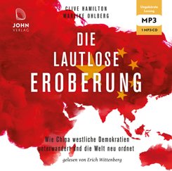 Die lautlose Eroberung: Wie China westliche Demokratien unterwandert und die Welt neu ordnet, 1 Audio-CD, MP3