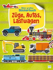 Züge, Autos und Lastwagen - Mein großes Stickerbuch