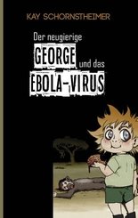 Der neugierige GEORGE und das EBOLA-VIRUS