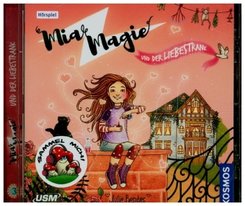 Mia Magie Folge 3: und der Liebestrank, Audio-CD