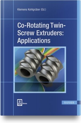 Co-Rotating Twin-Screw Extruders: Applications, m. 1 Buch, m. 1 E-Book