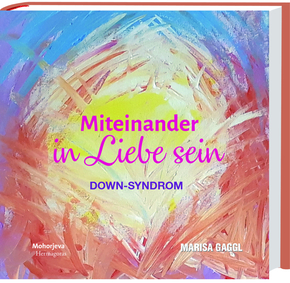 Miteinander in Liebe sein - Down-Syndrom