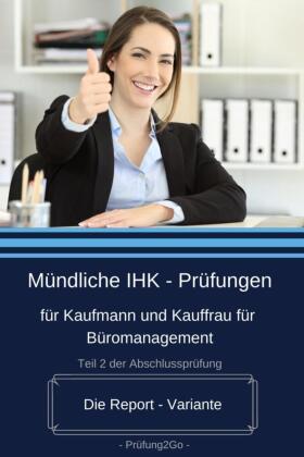 Mündliche IHK-Prüfungen für Kaufmann und Kauffrau für Büromanagement - Die Report-Variante