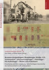 Bremen-Gröpelingen, Bromberger Straße 117:Schützenhof - Internierungslager - Polenlager - KZ-Außenlager - Wohn- und Arbe