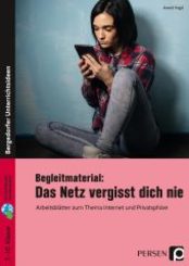 Begleitmaterial: Das Netz vergisst dich nie