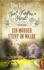 Tee? Kaffee? Mord! Ein Mörder steht im Walde