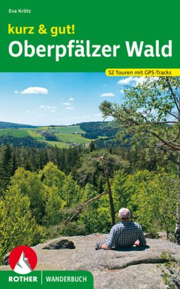 Rother Wanderbuch kurz & gut! Oberpfälzer Wald