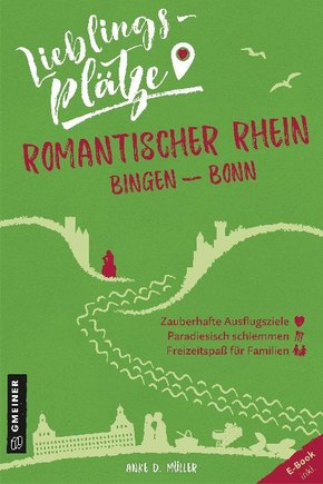 Lieblingsplätze Romantischer Rhein Bingen-Bonn
