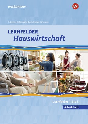 Lernfelder Hauswirtschaft - 1. Ausbildungsjahr: Arbeitsheft