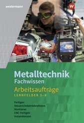 Metalltechnik Fachwissen Arbeitsaufträge